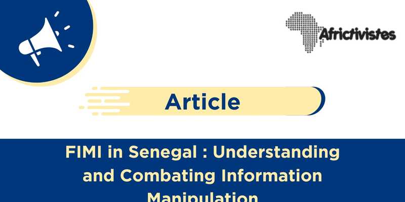 FIMI in Senegal: Understanding and Combating Information Manipulation”