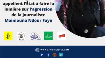 [Sénégal] AfricTivistes et cinq autres organisations appellent l’Etat à faire la lumière sur l’agression de la journaliste Maimouna Ndour Faye