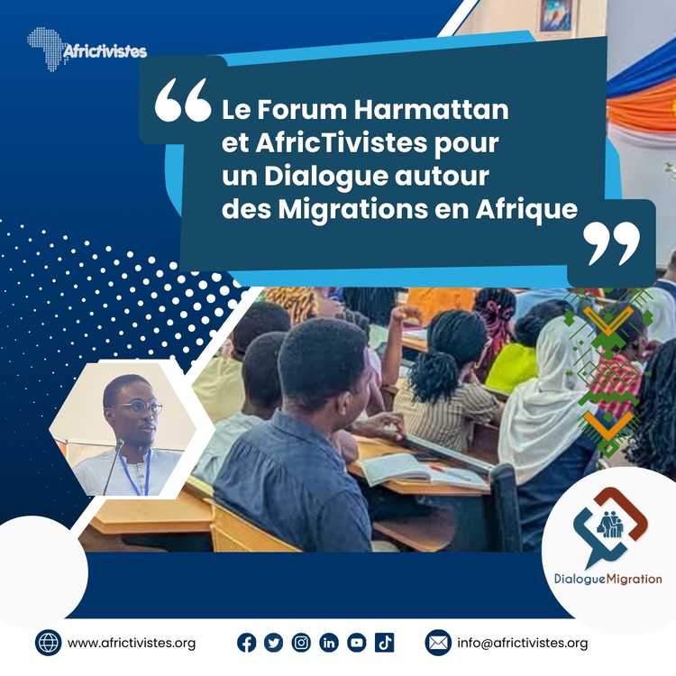 Le Forum Harmattan et AfricTivistes pour un Dialogue autour des Migrations en Afrique 