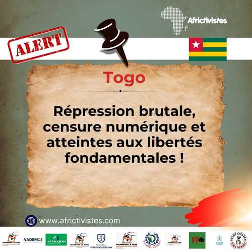 [Togo] : Répression brutale, censure numérique et atteintes aux droits fondamentaux, les organisations de la société civile condamnent fermement et appellent à l’action !